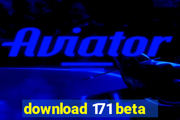 download 171 beta